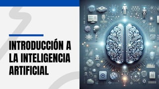 INTRODUCCIÓN A
LA INTELIGENCIA
ARTIFICIAL
 