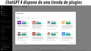 ChatGPT 4 dispone de una tienda de plugins
 