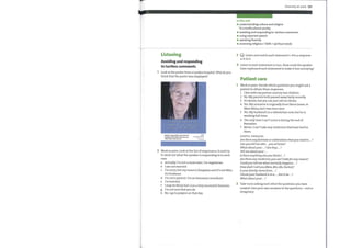 Diversity at work 107
In this unit
O understanding culture and religion
in a multicultural society
o avoiding and responding to tactless comments
e using reported speech
o speaking fluently
o assessing religious / faith / spiritual needs
Listening
Avoiding and responding
to tactless comments
1 Look at the poster from a London hospital. Why do you
think that the poster was displayed?
ca//ed 6///0&."
Ageism is everywhere and can be so NHS
insulting. Think about what you say.
Think about what you do.
2 Work in pairs. Look at the list of responses a—h and try
to work out what the speaker is responding to in each
case.
3
4
2
(O Listen and match each statement 1—8 to a response
a—h in 2
Listen to each statement in turn. How could the speaker
have rephrased each statement to make it less annoying?
Patient care
Work in pairs. Decide which questions you might ask a
patient to obtain these responses.
1
2
3
4
5
6
7
I live with mypartner and mytwo children.
No. My parents both passed away fairly recently.
It's doctor, but you can just call me Sheila.
Yes. My surname is originally from Sierra Leone, in
West Africa, but I was born here.
Yes. My husband's in a wheelchair now, but he is
working full-time.
The only time I can't come is during the end of
Ramadan.
Mmm. I can't take any medicines that have beef in
them.
a
b
c
d
e
f
g
h
Actually, I'm not a meat eater. I'm vegetarian.
I am not married.
I'm sorry, but my name is Sivapalan and it's not Miss,
it's Professor.
I'm not a patient. I'm an honorary consultant.
I'm teetotal.
I maybe blind, but I run a very successful business.
I'm not sure that you do.
No. I go to prayers on that day.
USEFUL PHRASES
Are there anyfestivals or celebrations thatyou need to ... ?
Can you tell me who ... you at home?
What aboutyour ... ? Are they... ?
Tell me aboutyour ....
Is there anything elseyou think I... ?
Are there any medicinesyou can 't takefor any reason?
Couldyou tell me what normally happens ... ?
Howshall I callyou (Miss, Mrs, MS, Doctor)?
Isyourfamily namefrom ... ?
I knowyour husband is in a ... , but is he ... ?
What aboutyour ... ?
Take turns asking each other the questions you have
created. Give your own answers to the questions — real or
imaginary.
 
