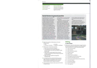 18 Unit 2
deprivation (n) poverty
factors (n) causes
incidence (n) occurrence
plateau (n) level
pronounced (adj) evident
social classes I and II (n) in the
classification of the population
for research purposes, the two
highest social classes
Social factors in general practice
Social deprivation is associated with
death from all causes. The most
pronounced effect is with circulatory
and other smoking-related diseases.
A similar trend is seen with infant
mortality, morbidity from chronic
illness (particularly musculoskeletal,
cardiovascular, and respiratory
conditions), and teenage pregnancy.
This is not a new problem, nor one
unique to the UK. It may partly be due
to smoking and eating habits, but this
disparity was in evidence 80y ago when
those of social classes I and II were
more likely to smoke, eat foods high in
saturated fats, and take less exercise.
Disparity in health is closely related to
income. In the UK, an proportion of
the population is now living on 50%
ofaverage income than 20y ago — the
mortality gap has grown proportionately.
This has an impact on general practice.
There is higher incidence ofillness
requirement for primary care team
services and the use ofout-of-hours
and A&E services amongst deprived
communities.
Other factors which have an effect
are homelessness, sleeping rough,
employment and unemployment,
divorce, and immigration status. The
adverse effects ofliving in temporary
accommodation are well documented.
For example, adults have a incidence
of depression than people ofsimilar
social standing in their own homes.
Children are less likely to receive their
immunizations, more likely to have
childhood accidents, and have higher
incidence ofminor and diarrhoeal
diseases. Among those sleeping rough,
poor diet, poor accommodation, and
lack ofaccess to medical services are
universal problems. A study done
in 1986 in London found one third
are psychotic, a quarter have severe
physical problems, and two-thirds have
no contact whatsoever with medical
services. Evidence shows that if services
are provided, homeless people will use
them.
The effects ofwork have been
compared to effects ofvitamins - we
need a certain amount to be healthy; then
there is a plateau, where extra doesn't
work, and too much is harmful.
2 Match the symbols or abbreviations in the text
to these words.
1 years 3 less than
2 increased/ increasing 4 leading to / resulting in
3 Work in pairs. Answer these questions.
1 What main social factors are given?
2 Can you give your own reasons whythose
in social classes I and II were more likely to smoke
80 years ago?
3 What reasons could you give for the increased
incidence of depression in those living in temporary
accommodation?
4 Why is poor diet a problem among those
sleeping rough?
4 In small groups, discuss whythe following maybe
higher among the unemployed or those under the
threat ofbeing unemployed in the UK: coronary
vascular disease, cancers, violence, accidents.
5 Discuss what the situation is like in your own country
in deprived areas.
1
Writing
A referral letter
Work in pairs. Look at the referral letter on page 19 written
by a GP to a specialist at a hospital for one ofher patients.
Tick the features of / points covered bythe letter.
2
3
4
5
6
7
8
9
12
13
[3
[3
C]
clear communication
date of referral
date of birth ofthe patient
hospital number
NHS number
patient's name and address
investigations performed with results
treatments tried with outcomes
relevant past medical history and family history
reason for referral
presenting condition
social circumstances
clear signature
 