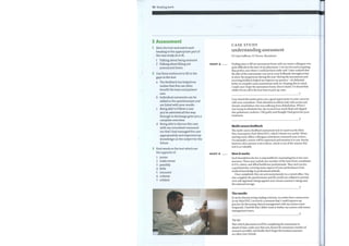 54 Reading bank
3 Assessment
Skim the text and match each
heading to the appropriate part of
the case study (A or B).
1 Talking about being assessed
2 Talking about filling out
assessment forms
2 Use these sentences to fill in the
gaps in the text.
a The feedback has helped me
realize that this can often
benefit the team and patient
care.
b Individual comments can be
added in the questionnaire and
are listed with your results.
c Being able to follow a case
you've admitted all the way
through to discharge gives you a
complete overview.
d Being able to discuss this case
with my consultant reassured
me that I had managedthe case
appropriately and improved my
knowledge on the subject for the
future.
3 Find words in the text which are
the opposite of:
PART A
PART B
1
2
3
4
5
6
7
junior
make worse
possibly
little
innocent
criticize
mildest
CASE STUDY
understanding assessment
Dr Liam Sullivan, Fl Doctor, Manchester
Finding time to fill out assessment forms with my senior colleagues was
quite difficult at the start ofmyplacement. I was too focused on getting
that perfect case where I could perform really well. I later realized that
the idea ofthe assessments was not to score brilliantly throughout but
to show the progression during the year. Having the assessments and
receiving feedback helped me improve mypractice — it's definitely
better to complete some assessments early on. Keeping this in mind,
I made sure I kept the assessment forms close to hand. I've found that
whilst I'm on call is the best time to pick up cases.
1
Case-based discussion gives you a good opportunity to raise concerns
with your consultant. I had admitted an elderly lady with ascites and
chronic renal failure who was suffering from dehydration. When I
was trying to rehydrate her, she received too much fluid and slipped
into pulmonary oedema. I felt guilty and thought I had given her poor
treatment.
2
Multi-souxce feedback
The multi-source feedback assessment tool we used was the Mini
Peer Assessment Tool (Mini PAT), which I found very useful. When
starting work, fellow colleagues sometimes commend your actions.
Occasionally a senior will be impressed and mention it to you. Rarely,
however, does anyone write it down, which is one ofthe reasons this
tool is so valuable.
How it works
Each foundation doctor is responsible for nominating his or her own
assessors. These may include any member ofthe team from consultants
to Fls, sisters, and allied healthcare professionals. They each receive
a questionnaire covering many aspects ofyour performance from
medical knowledge to professional attitude.
Once completed, they are sent anonymously to a central office. You
also complete the questionnaire and the results are collated to present
your self-appraisal ratings against your chosen assessor's ratings and
the national average.
3
The results
It can be disconcerting reading criticism, no matter how constructive.
In myMini PAT, I received a comment that I could improve my
practice by discussing clinical management with myseniors more
frequently. I had felt that I didn't want to bother my seniors with minor
management issues.
4
Top tips
Plan which placement you'll be completing the assessment in
ahead oftime, make sure that you choose the maximum number of
assessors possible, and finally don't forget the harshest assessors
are often your friends.
 