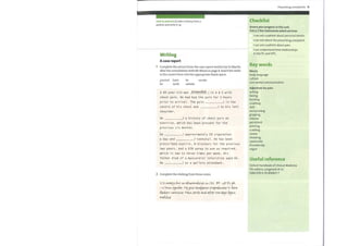 clerk (a patient) (v) take a history from a
patient and write it up
Writing
A case report
Complete the extract from the case report written by Dr Martin
after the consultation with Mr Wood on page 8. Insert the verbs
in the correct form into the appropriate blank space.
present have be smoke
be work radiate
A 49-year-old man 1 in E with
chest pain. He had had the pain for 3 hours
prior to arrival. The pain
centre of his chest and
2 in the
3 to his left
shoulder.
He
exercise,
previous
a day and
4 a history of chest pain on
which has been present for the
six months.
5 approximately 20 cigarettes
6 teetotal. He has been
prescribed aspirin, B-blockers for the previous
two years, and a GTN spray to use as required,
which is two to three times per week. His
father died of a myocardial infarction aged 65.
7 as a gallery attendant.
2 Complete the clerking fromthese notes.
O/e sweaty aburkna[cf-ces Wb CPS. BP PP.
1 mtn r€pdar. Hegwe anaVesca streptckcnase (V beta
blcckers—cmfuute. Pawvsetfle avu after Ays
Presenting complaints 11
Checklist
Assess your progress in this unit.
Tick (V) the statements which are true.
I can ask a patient about personal details.
I can ask about the presenting complaint.
I can ask a patient about pain.
I can understand time relationships
in the PC and HPC.
Key words
Nouns
body language
culture
non-verbal communication
Adjectives for pain
aching
boring
burning
crushing
dull
excruciating
gripping
intense
persistent
piercing
scalding
severe
shooting
spasmodic
thunderclap
vague
Useful reference
Oxford Handbook of Clinical Medicine
7th edition, Longmore et al,
ISBN 978-0-19-856837-7
 