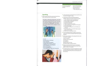 warning shot (n) statement
to prepare the patient for
bad news
Terminal illness and dying 93
Trust is necessary precisely
where we cannot be certain.
lfwe had certainty, we
wouldn't need to trust.
—Onora O'Neill, Reith Lecture
Speaking
Work in groups. Read this scenario and check if you
want to add any steps to the plan below.
Mr Jones, a 68-year-old patient, has been
diagnosed with mesothelioma. He has only
got several months left to live. You have
to inform his daughter about this and
talk about pain management. The father
has given consent for his daughter to be
i nformed.
Introclucfiovv/ Greeting-
'Wwrnüvshoe
I daughter
Length/oftümeleft (be;vague)
Careürvt-hehowtez
Pa.övv mcvn.agemwnt
open; for thefutwrez
2
3
4
5
6
7
Look at the picture and decide howyou would react to
the patient's daughter crying.
Decide which ofthese you think the patient's
daughter might say and where they fit in the plan.
1
2
3
4
5
6
7
8
9
10
I don't really know what mesothelioma is.
Well, I thought it might happen like this.
He hates being in hospital.
He'd rather be at home.
I'd like to look after him at home.
Is there anything you can give him for the pain?
Howlong has he got?
Thank you for asking, doctor, but I'd rather you
continued.
Yes, it's very difficult. I just didn't think it would
make me feel so lonely.
What about nursing help at home?
Use the speaking checklist on page 120. Choose five
criteria (e.g. sincerity, empathy, simplicity) for giving
feedback.
Work in pairs. Take turns role-playing the doctor and
the patient's daughter.
USEFUL PHRASES
It's better to let it all out and ...
It's not easy to ...
It's a matter of...
Wouldyou like me to stop ...
We all go through a range ofemotions. ...
Whenyou have finished, the doctors should give
feedback about their own performance first. Give a
grade 1—5 where 1 is very good.
For further practice, use your own experience to create
a scenario about liver, prostate, or bowel cancer which
has spread. Work with a partner and role-play one of
the scenarios.
 