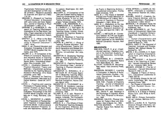 280

Referencias

La enseflanza de la educación flslea	

Psychomotor Performance and So­
H. Lawson. Washington, OC: AAP­
cial Skill Development of Fifth Gra­
HERD,1981.
de Children.» Research Quarterly McCLEARY, E. .. A Comparison 01 the
Task and Problem-Solving Slyles in
lor Exercise and Sport 53 (1982):
116-124.
Teaching Kindergarten and First
GRAHAM, G. »Research on Teaching
Grade Students. A Unit on Self­
Physical Education: A Discussion
Testing Activities.» Unpublished
with Larry Locke and Daryl Sieden­
projeet, Temple University, 1976.
top.» Journal 01 Teaching in Physi­ PICHERT, J.	 W.; ANDERSON, R. C.;
cal Education 1 (1981): 3-15.
ARMBRUSTER, B. V.; SURBER, J.
GRAHAM, G. Y HEIMERER, E. »Re­
R. Y SHIRLEY, L. L. Final reporte An
search on Teaching Effectiveness:
Evaluation 01 the Spectrum 01
Implications lor the Real World Tea­
Teaching Styles, Urbana, Illinois:
cher.. Paper presented at the AAH­
Laboratory for Cognitive Studies in
PERO National Convention, Detroit,
Education, 1976.
Abril 198t.
PIERON, M. Readings in Teaching
GRIFFEY, D. C. »What is the Best
Ana/ysis. Bélgica, Universidad de
Way to Teach?» Journal 01 Tea­
Lieja, 1984.
ching in Physical Education 1 PIERON, M. y MATHY, J. «Study 01
(1981): 18-24.
Teaching Physical Education; Tea­
HAAG, H., ed. Physical Education and
ching Ettectiveness; Teacher Stu­
Evaluation Proceeding 01 the XXII
dents Interaetions and Related Sub­
ICHPER World Congress Kiel, Ale­
jects; Teaching bibliography.»
mania, Julio 1979.
Bélgica, Universidad de Lieja,
JACOBY, D. J. »A Comparison 01 the
1981.
Ettects 01 Command, Reciprocal, SIEDENTOP, D. Deve/oping Teaching
and Individual Styles 01 Teaching
Skifls in Physical Education, 2' ed.
on the Development 01 Selected
Palo Alto, CA: Mayfield Publishing
Sports Skills.• Unpublished disser­
CO., 1983.
tation, Ohio University, 1975.
SIEDENTOP, D. «Teaching Research:
LOCKE, L. «Qualitative Research in
The Intervention View.» Journal 01
Physical Education: Theory and
Teaching in Physical Education 1
Methods.» Unpublished workshop
(1982): 46-50.
materials lor the Teaching Behav',or SIEDENTOP, D.; BIRDWELL, D. y
Research Workshop, Ohio State
METZLER, M. «A Process Appro­
University, Junio 1982.
ach to Measuring Teaching Effeeti­
LOCKE, L. «Research on Teachlng
veness in Physical Education.» Pa­
Physical Education: New Hope lor a
per presented at the AAPHERD
Dismal Science.» Quest 28 (1977):
National Convention, Nueva Orle­
2-16.
ans, Marzo 1979.
LOCKE, L. «Teaching and Learning SIEDENTOP, D.; TOUSIGNANT, M. y
Processes in Physical Aetivity: The
PARKER, M. Academic Learning
Central Problem 01 Sport Peda­
Time - Physical Education Coding
gogy.» Physical Education and
Manual. Columbus, OH: Ohio State
Evaluation: Proceedings 01 the XXII
University, 1982.
ICHPER World Congress Kiel, edi­
TELAMA, R. et al., eds. Resarch in
tado por H. Haag, Alemania, Julio
School Physical Education. Jy­
1979.
vaskyla, Finlandia. The Foundation
LOCKE, L.; SIEDENTOP, D. y MANO,
for Promotion of Physical Culture
C. The Preparation 01 Physical Edu­
and Health, 1983.
cation Teachers: A Subject-Matter­ VIRGILlO,	 S. J. «The Effeets of Direct
Centered Mode/. Undergraduate
and Reciprocal Teaching Strategies
Physical Education Programs: 15­
on the Cognitive, Affective, and
sues and Approaches, editado por
Psychomotor Behavior 01 Fifth Gra­

de Pupils in Beginning Archery.»
Unpublished dissertation, Florida
State University, 1979.
YERG, B. J. «The Impaet 01 Seleeted
Presage and Process Behaviors on
the Relinement of a Motor Skill.»
Journal 01 Teaching in Physical
Education 1 (1981): 38-46. (b)
YERG, B. J. «Relleetions on the Use
01 the RTE Model in Physical Edu­
cation». Research Quarterly lor
Exercise and Sport 52 (1981): 38­
47. (a)
YOUNG, J. y METZLER, M. «Correla­
tions between ALT-PE and Student
Achievement in a Novel Skill ETU.»
Paper presented at the AAHPERD
National Convention, Houston, Abril
1982.

BIBLlOGRAFIA
ABELSON, PHILlP, H. et al. «Creati­
vity and Learning.• Daedalus (Jour­
nal 01 the American Academy of
Arts and Sciencies). Cambridge,
MA,1965.
ABERCROMBIE, M. L. JOHNSON.
The Anatomy 01 Judgement. Nueva
York: Basic Books, Inc., 1960.
ALLPORT, GORDON W. Becoming.
New Haven: Yale University Press,
1955.
ANDERSON, RICHARD C. «Learning
in Discussion: A Resume 01 Autho­
ritarian-Democratic Studies.» Har­
vard Educational Review, 29
(1959): 201-15.
ANDERSON, RICHARD C. y ANDER­
SON, R.M. «Transfer of Originality
Training». Journal 01 Educational
Psychology, 54, no. 6 (1963): 300­
304.
ANDERSON, RICHARD C. y AUSU­
BEL, DAVID P., eds_ Readings in
the Psychology 01 Cognition. Nueva
York: Holt, Rinehart & Winston,
Inc., 1965.
ANDREWS, GALDYS. Physical Edu­
calion lor Today's Boys and Girls.
Boston: Allyn & Bacon, Inc., 1960.
ASHTON-WARNER,	
SYLVIA.
Teacher. Nueva York: Bantam Bo­
oks, Inc., 1963.

281

ATKIN, MYRON J. y KARPLUS, RO­
BERT. «Discovery or lnvention?
The Science Teacher 29 (1962):
45-69.
AUSUBEL, DAVID P. «Creativity, Ge­
neral Creative Abilities, and the
Creative Individual.» Psychology in
the Schools 1 (1964): 344-47.
BERKSON, 1. B. Education Faces the
Future. Nueva York: Harper & Row,
Publishers, 1943.
BLOOM, BENJAMIN S., ed. Taxo­
nomy 01 Educational Obiectives
(Handbook 1: Cognitive Domain).
Nueva York: David McKay CO., Inc.,
1956.
--o Human Characteristics and
School Leaming. Nueva York: Mc­
Graw-Hill Book Co., 1976.
BORICH, GARY D. The Appraisal 01
Teaching: Concepts and Process.
Reading, MA: Addison-Wesley Pu­
blishing Co., 1977.
BREHN, J. W. y COHEN, A. R. Explo­
ration in Cognitive Dissonance.
Nueva York: John Wiley & Sons,
Inc., 1962.
BROWN, GEORGE l. «A Second
Study in the Teaching of Creati­
vity». Harvard Educational Review
35, no. 1 (Invierno 1965): 39-54.
BRUNER, JEROME S. «The Act 01
Discovery». Harvard Educational
Review31 (1961): 21-32.
--o «Needed: A Theory of Instruc­
tion •. Educational Leadership 20
(1963): 523-32.
- . On Knowing: Essays lor the Left
Hand. Cambridge, MA: Harvard
University Press, 1962.
- . The Process 01 Education. Nue­
va York: Random House, Inc.,
1963.
BRUNER, J. S.; GOODNOW, J. J. Y
AUSTIN, G. A. A Sludy 01 Thinking.
Nueva York: John Wiley & Sons,
Inc., 1960.
BUKH, NIELS. Primary Gymnastics.
6th ed. Londres: Methuen & Co.,
LId., 1941.
CARIN A. y SUND, R. B. Teaching
Science Through Discovery. Co­
lumbus, OH: Charles E. Merrill Bo­
oks, Inc., 1964.

 