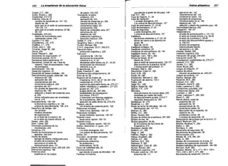 286

índice alfabético

La enseñanza de la educación física

Cowell, C.C., 282

Cratty, Bryant J., 282

Creatividad, 272-273

Criterios, ficha de, 87


canales de desarrollo en, 131-132
diseño de, 86
para usar en el estilo de autoevaluación,
128-129,131
para usar en el estilo recíproco, 87-88,
99-124
Cualidades, 243-244

diseño de movimientos para

representar varias, 248

Cyphert, F.R, 283.

Chamberlain, J.R., 279

Cheffers, J.T., 279

Childs, John L., 282

Christian, Rogar W., 282

Danza, 232

David, Elwood C., 282

Decisiones de organización, 47

Decisiones previas, 20-24

Decisiones sobre parámetros, 47

Decisiones, clases de, ver: Fase de

impacto; Fase de postimpaeto; Fase
de preimpacto
Demostración, 193-194
Desarrollo cognitivo, 40
Desarrollo de tareas múltiples, 184
Descubrimiento guiado, estilo del, 199
anatomía del, 199
aplicación del, 200
características del. 204
comentarios sobre el, 206
ejemplos del, 207
los canales de desarrollo y el, 206
objetivos del, 199
selección y diseño del contenido para
el, 205
temas indicados para ser enseñados,
con el. 216
Descubrimiento. 195-198
la disonancia cognitiva y el, 196
umbral de descubrimiento, 196. 216
Despilfarro de tiempo, 184
Ver también

modelos eficientes

de organización,

en el estilo de la práctica, 45

en el estilo de mando directo. 45

Dewey, John, 282
Diem, Lisilott, 282
Dimensión anatómica de los
movimientos, 243
Disciplina, 270
Diseño de movimientos en varios
aparatos, 242-243
Diseño de tareas.
ejemplo de diseño inadecuado para
el estilo de la práctica, 80
opciones en el estilo de
autoevaluación para, 131
Diseño del problema único, 228-229, 252
Disonancia cognitiva, 196
Distancia entre
jugadores en los juegos

de palota, 234-235
Divergente. el estilo,

anatomía, 223

aplicación de, 224

canales de desarrollo en, 255

características de, 227

comentarios sobre, 251

conclusiones, 256

diseno de contenidos para. 227

estructura de, 221

objetivos de, 222

producción cognitiva y.

ejecución física en. 226

Dodds, P., 279
Dougherty, Neil J" 279-282

Dunkin, Michael. 282

E-A-Q, relaciones, 20-21. 269-272

Ejecución fisica,

producción cognitiva y, 226
Ejecución
.

conciencia de, 129·130

decisiones de evaluación

referente a la, 21-22

decisiones sobre tareas y la, 21, 24-25

recopilación de información

referente a la, 24

El aprendizaje, 20
Elzey, Freeman F., 284
Ensenanza del comportamiento, 20
Error de rol, 58
Espectro de los Estilos de
Enseñanza,20-21,26,27,39,267,278
creatividad en, 272·273
esencia de cada estilo dentro de, 270-271
estilos "distintivos» y ..pabellón», 271-272
grupos en, 267, 273
grupos dentro de, 267-269
posibilidades de investigación
que ofrece, 276-277
y relaciones con diversos aspectos
de la enseñanza, 269-270, 277
selección de estilo dentro de, 273-276
Espejos, uso de,
con el estilo de autoevaluación, 129
Estaciones múltiples
tarea única, opciones, 190-191
Estaciones múltiples,
tareas múltiples, opciones, 190-191
Estación única,
tarea única, opción, 190-191
Estación única,
tareas múltiples, opción, 190-191
Estilos .. distintivos» o «guía», 271
Estímulo,
y el estilo divergente, 222
y el umbral de descubrimiento, 197
Estrés, 251
Exclusión, ver también: Inclusión,
estilo de, 139-140
Experiencias anteriores
de profesores y
entrenadores, 49-50
Factor de visibilidad alta, 50
Factores externos
que afectan al grado de dificultad, 148
Factores intrínsecos,

que afectan al grado de dificultad, 148
Faif, H.F., 284
Fase de impacto, 21, 24
Fase de mediación,
y el estilo divergente, 222
y el umbral de descubrimiento, 197
Fase de postimpacto, 21, 24-26
Fase de preimpacto, 21-24
Fase de respuesta,
y estilo divergente, 2~2

y umbral de descubrimiento, 197

Feedback,
decisiones referentes a, 21-23, 24
llamar de nuevo a los alumnos en
grupo, 58
tipos de, 24-25
Feedback ambiguo, 28
Feedback correctivo, 25
Feedback de reforzamiento, 25, 143
Feedback neutro, 26, 143
Festinger, Lean, 196 n, 282
Fichas de tareas, 50-51
diseño de, 52-53
para el estilo de autoevaluación, 132-137
para el estilo de la práctica, 60-80
y manipulación del profesor, 51
Flanders, Ned A., 282
Fleischman, Edwin A., 282
Ford, GW., 282
Fosfer, M., 284
Friedlander, Bernard Z., 282
Frustración del alumno, 130 n
Fútbol,236
Gage, N.L., 282
Gagne, Robert M., 282
Gemey, P.E., 279
Gimnasia,
descubrimiento de nuevas ideas, 232
enseñada por medio del estilo
de descubrimiento guiado, 216·217
requisitos fisicos para la, 184
Goldberger, M., 279
Goodnow, J.J" 281
Grado de factor de dificultad, 145-145
identificación del, 147·151
Graham, G., 280
Griffey, D.C" 280
Gross, Ronald, 282
Grupos de estilos de enseñanza, 267-269
Grupos de tres. 96
Grupos pequenos, 95-96
en el Espectro de los Estilos de
Enseñanza, 273
Guetzkow, Harold, 282
Guiltord, J.P., 282
Haag, H., 280
Hallman, Ralph J., 282
Halsey, Elizabeth, 282
Hartow, H.F., 282
Hartman, B.G., 283
Heimerer, E. 280
Hetherington, Clark W., 282
Hyman, Ronald, 283
Implicaci6n cognitiva, 216
Inclusi6n, estilo de, 139-140
anatomía del, 141

287

aplicación del, 142
características del, 144
comentarios sobre, 153
ejemplos de programas
individualizados en el, 155
objetivos del, 140
selecci6n y diseño del contenido para, 145
Incomodidad afectiva, 253
Indagación, 196-197
Independencia,
el estilo de autoevaluaci6n y, 131-132
el estilo de mando directo y la, 39-40
el estilo de la práctica y, 59·60
el estilo del descubrimiento guiado y
la, 206-207
el estilo del programa,
individualizado-diseño
del alumno y el, 260
Inhelder, Barbel, 283
Inhibición cognitiva, 253
Interacción del grupo, 254-255
Interacción social, 94
Investigación, posibilidades de, 276-277
Jackson, C.O., 283
Jacoby, D.J., 280
Joyce, Bruce, 283
Juegos de imitación, 37
Juegos de pelota,
solución de problemas en, 233-237
Juegos de puntería, 131
Katona, George, 283
Kilpatrick, W.H., 283
Kozman, H.C., 283
Krathwohl, David R., 283
Kubie, Lawrence S., 283
Limitaciones culturales, 226
Limitaciones físicas, 226
Lindhard, J., 283
Locke, Lawrence F., 280, 283
Mand, C., 280
Mando directo, estilo de
anatomía del, 29

aplicación de, 30

características de, 36

comentarios sobre, 36

descripción de un episodio, 30

objetivos de, 29

problemas a evitar, 38

Ycanales de desarrollo, 39

Manipulaci6n del profesor por el alumno, 51
Masia, Berthram, 283
Maslow, Abraham H., 283
Malhy, J., 280
McCleary, E., 280
Mecanismo de seguridad, 58
Mecanismos de protección, 58
Memorización, 215
Melzler, M., 279, 280, 281
Miller, A., 283
Modelo de comunicación en el aula, 47
Modelos de organización eficiente, 184
Modelos ineficaces de organización, 184-189
Morrison, Ruth, 283
Mosston, Muska, 22 n, 47 n, 50 n, 139 n,
150 n, 243 n, 267 n, 277, 283
Movimientos de desarrollo, 243·251

 