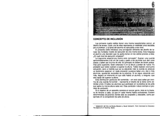 6
EL ESTILO DE INCLUSIÓN
(ESTILO E)

CONCEPTO DE INCLUSiÓN
Los primeros cuatro estilos tienen una misma característica común, el
diseño de tareas. Cada una de ellas representa un estándar único decidido
por el profesor, y la tarea del alumno es ejecutarla a ese nivel.
El presente estilo introduce una concepción diferente del diseño de ta­
reas: los múltiples niveles de ejecución de una misma tarea. Esto traspasa
al alumno una decisión que no podía tomar en los estilos previos a éste:
¿En qué nivel de ejecución empezar?
La siguiente experiencia ilustra este concepto": Sujetar una cuerda
aproximadamente a 60 cm del suelo y pedir a los alumnos que den unos
pasos y salten por encima de ella. En principio no deben de existir proble­
mas para superarla. Subir entonces 5 cm la altura y probar de nuevo. Es
probable que todos vuelvan a superar la altura. Todos realizan una buena
actuación, pero a medida que se va elevando más la cuerda se produce
un fenómeno especial: en cada elevación sucesiva fallan uno, dos o más
alumnos, quedando excluidos de la práctica. Si se sigue elevando aún
más. llegará un momento en que sólo habrá un alumno, o ninguno, que
sea capaz de superar la altura.
Esta distribución particular del contenido -en este caso saltar por enci­
ma de una cuerda horizontal- representa el diseño de la tarea como es­
tándar único. A todos los alumnos que participan en la práctica se les pide
que salten la misma altura cada vez. Esta condición induce siempre el pro­
ceso de exclusión.
Si el objetivo de un episodio consiste en excluir gente, ésta es la mane­
ra de llevarlo a cabo. ya que en cada intento habrá exclusiones. Existen
determinadas situaciones donde esto es aceptable y deseable, como por
ejemplo en la competición de salto de altura.

• Adaptación del libro de Muska Mosston y Sarah Ashwarth, From Command lo Discovery:
The Speclrum 01 Teaching Styles

."'''"._,•..,_.",,..

d

 