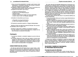 La enseñanza de la educación Ilsica

144

1. Situar a los alumnos presentando el concepto; puede llevarse a cabo
explicándoles o haciéndoles preguntas que les guíen al descubri­
miento del concepto de la cuerda inclinada.
2. Establecer el objetivo principal del estilo -incluir a los alumnos en la
tarea proporcionando distintos niveles para su ejecución.
3. Describir el rol del alumno, que le lleva a:

a.
b.
c.
d.
e.

Examinar las distintas opciones.
Seleccionar un nivel inicial de ejecución.
Ejecutar la tarea.
Valorar la propia ejecución según los criterios establecidos.
Decidir si hayo no otro nivel deseado o adecuado.

4. Describir el rol del protesor, que le lleva a:
a. Responder a las preguntas del alumno.
b. Iniciar la comunicación con el alumno.
5. Presentar los contenidos: describir el «Programa Individualizado".
Identificar el factor que determina el grado de dificultad. (Ver las seccio­
nes dedicadas a ello en la página 146.)
6. Explicar la organización y establecer los parámetros necesarios.
7.	 En este momento, la clase ya puede dispersarse y empezar con los
roles individuales y la ejecución de las tareas.

Postimpacto
1. Los alumnos evaluarán su actuación mediante el uso de la ficha de
criterios.

2. El profesor observará la clase, antes de empezar a moverse para
contactar con cada alumno y ofrecer feedback relacionado con la par­
ticipación en el rol. El principio de la comunicación verbai es el mismo
que en el estilo D, añadiendo aquí la dimensión de verificar (no apro­
bar) si el alumno ha seleccionado el nivel apropiado.

CARACTERíSTICAS DEL ESTILO
Es cierto que cada estilo del Espectro tiene su propio interés y poder
dentro del desarrollo del alumno, especialmente cuando se mantiene viva
la idea de la no controversia. A pesar de ello, existe siempre un grado de
parcialidad y preferencia personal que influye en la manera de ver las dis­
tintas alternativas.

El estilo de inclusión (Estilo E)

145

Así y todo, este estilo tiene grandes implicaciones en la estructura y fun­
cionamiento de la educación tísica. Si los objetivos de la educación física
incluyen proporcionar programas de desarrollo para un elevado número de
personas, entonces se debe ofrecer una gran variedad de actividades
(condición imprescindible para la elección), siendo necesario incrementar
la frecuencia de uso del estilo E en cada actividad. Si la inclusión es tam­
bién un objetivo de ia educación tísica, entonces lo que cuenta es la Ire­
cuenc;a de la inclusión de todos los alumnos, creando las condiciones
adecuadas para los puntos de partida. Éste es el único estilo que logra es­
te objetivo. puesto que el diseño que incluye a todo el mundo es el que re­
fleja el principio de la cuerda inclinada.
El análisis objetivo de este estilo como en los anteriores identifica una
serie de caracteristicas:
1. El uso de este estilo implica que el profesor acepta filosóficamente el

concepto de inclusión.

2. Significa la expansión del conocimiento del profesor acerca de la no­

ción de no controversia, programando asi algunos episodios que tien­

den a excluir, mientras otros están diseñados específicamente para

incluir.

3. Implica también que se creen las condiciones para que el alumno eX­

perimente la relación entre aspiración y realidad.

4. Así, los alumnos tienen la oportunidad de aprender a aceptar las dis­

crepancias entre aspiración y realidad, e incluso aprender a reducir la

separación entre ambas.

5. Implica la legitimidad de hacer más o menos que los demás; no se

trata de una medición de lo que los demás pueden hacer, sino de «lo

que yo puedo hacer". La competencia durante los episodios es con­

tra los propios estándares, habilidades y aspiraciones de uno mismo

y no los de los demás.

6. Los últimos tres puntos son importantes factores que inducen a la re­

visión del autoconcepto de cada uno, que incluye la independencia

emocional de las decisiones del profesor acerca de la localización del

alumno en la ejecución de una tarea determinada.


A riesgo de ser repetitivo, es importante la creación de opciones legíti­
mas en los puntos de partida -pudiéndose convertir en la «marca carac­
terística" de ia educación tísica-o Deben tenerse en cuenta las vastas di­
ferencias entre la gente -de estatura, constitución, habilidad, condiciones
físicas, niveles de energía. etc.

SELECCiÓN Y DISEÑO DE CONTENIDOS:
EL PROGRAMA INDIVIDUALIZADO
Concepto de grado de dificultad
Repasemos de nuevo el ejemplo de la cuerda inclinada (Figura 6.4).
Las graduaciones de altura de ia cuerda presentan al alumno diferentes

---'

 