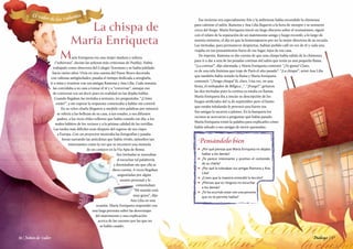 María Enriqueta era una mujer madura y soltera
(“solterona”, decían las señoras más criticonas de Puebla). Había
trabajado como directora del Colegio Teresiano y se había jubilado
hacía varios años. Vivía en una casona del Paseo Bravo decorada
con valiosas antigüedades; pasaba el tiempo dedicada a arreglarla,
ir a misa y reunirse con sus amigas Ramona y Ana Lilia. Cada semana
las convidaba a su casa a tomar el té y a “conversar”, aunque eso
de conversar era un decir pues en realidad no las dejaba hablar.
Cuando llegaban las invitaba a sentarse, les preguntaba: “¿Cómo
están?”, y sin esperar la respuesta comenzaba a hablar sin control.
En su veloz charla (llegaron a medirle cien palabras por minuto)
se refería a las bellezas de su casa, a sus rosales, a sus difuntos
padres, a los ricos chiles rellenos que había comido ese día, a los
malos hábitos de los vecinos y a la pésima calidad de las tortillas.
Las tardes más difíciles eran después del regreso de sus viajes
a Europa. Con un proyector mostraba las fotografías y pasaba
horas narrando las anécdotas que había vivido, episodios tan
interesantes como la vez que se encontró una moneda
de un centavo en la Vía Apia de Roma.
Sus invitadas se mareaban
al escuchar tal palabrería
y dormitaban sin que ella se
diera cuenta. A veces llegaban
angustiadas por algún
asunto personal y lo
comentaban:
“Mi marido está
muy grave”, dijo
Ana Lilia en una
ocasión. María Enriqueta respondió con
una larga perorata sobre las desventajas
del matrimonio y una explicación
acerca de las razones por las que no
se había casado.
Ese invierno era especialmente frío y la anfitriona había encendido la chimenea
para calentar el salón. Ramona y Ana Lilia llegaron a la hora de siempre y se sentaron
cerca del fuego. María Enriqueta inició un largo discurso sobre el reumatismo, siguió
con el relato de la separación de un matrimonio amigo y luego recordó, a lo largo de
sesenta minutos, el día en que la homenajearon por ser la mejor directora de su escuela.
Las invitadas, para permanecer despiertas, habían pedido café en vez de té y cada una
viajaba en sus pensamientos fuera de ese lugar, lejos de esa casa.
De repente, Ramona se dio cuenta de que una chispa había salido de la chimenea
para ir a dar a una de las pesadas cortinas del salón que tenía ya una pequeña flama.
“¡La cortina!”, dijo alarmada, y María Enriqueta contestó: “¿Te gusta? Claro,
es de una tela finísima que traje de París el año pasado”. “¡La chispa!”, avisó Ana Lilia
que también había notado la flama y María Enriqueta
comentó: “¿Tengo chispa? Sí, claro. Una vez, en una
fiesta, el embajador de Bélgica…”. “¡Fuego!”, gritaron
las dos invitadas pues la cortina ya estaba en llamas.
María Enriqueta iba a iniciar su descripción de los
fuegos artificiales del 15 de septiembre pero el humo
que estaba inhalando le provocó una fuerte tos.
Sus amigas la sacaron a jalones. En la banqueta los
vecinos se acercaron a preguntar qué había pasado.
María Enriqueta tomó la palabra para explicarles cómo
había salvado a sus amigas de morir quemadas.
El valor de los valientes
Pensándolo bien
n	 ¿Por qué piensas que María Enriqueta no dejaba
hablar a los demás?
n	 ¿Te parece interesante y positivo el contenido
de su charla?
n	 ¿Por qué la toleraban sus amigas Ramona y Ana
Lilia?
n	 ¿Crees que la maestra entendió la lección?
n	 ¿Piensas que es riesgoso no escuchar
a los demás?
La chispa de
María Enriqueta
n	 ¿Te ha ocurrido estar con una persona
que no te permite hablar?
Diálogo |3736 | Niños de valor
 