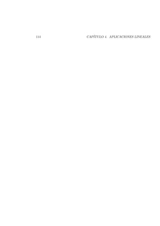 114 CAP´ITULO 4. APLICACIONES LINEALES
 