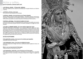 2928
SemanaSanta2016
Marmolejo
13 de Febrero, sábado. IV Recorrido Solidario:
Recorrido solidario por las calles de la localidad para recoger alimentos con destino
a Cáritas.
4 de Marzo, viernes, a las 19:30:
Via Crucis de la Hermandad en la Parroquia.
5 de Marzo, sábado, a las 20:00 horas en el Teatro Español:
Muestra Músico-Cultural Cofrade Marmolejeña. Participan distintas asociaciones
musicales y saeteras(os de la localidad. Durante el acto se presentará el IX cartel
VERA+CRUZ anunciador de nuestra Estación de Penitencia el Viernes Santo.
6 de Marzo, domingo, a las 10:00 en la iglesia de Jesús:
FIESTA DE ESTATUTOS DE LA HERMANDAD, con imposición de medallas alos nuevos
hermanos y hermanas de pleno derecho. Al finalizar, besapiés a la imagen de Cristo
Yacente.
25 de Marzo, VIERNES SANTO, a las 20:00 desde la iglesia de Jesús:
SOLEMNE ESTACIÓN DE PENITENCIA, con el siguiente itinerario: Iglesia de Jesús,
Calle Jesús, Divino Maestro, Canalejas, zapateros, Ramón y Cajal, San Antonio, Plaza
del Amparo, Plaza de la Constitución (Estación de Penitencia sobre las 22:00 horas),
Palacio Valdés, Ortí Lara, Coso, Perales, Plaza del Amparo (Encuentro entre nuestras
dos imágenes titulares de Jesucristo con su Madre, la Virgen de los Dolores alrede-
dor de las 23:30), Francisco Calero Herrero y finalización de la Estación de Penitencia
en la iglesia de Jesús sobre las 00:00 horas)
ACTOS EN SEPTIEMBRE
8 de septiembre, jueves, a las 20:30 en los salones parroquiales:
Asamblea General de Hermanos.
12 de Septiembre, lunes, a las 19:30 en la iglesia de Jesús:
Solemne traslado de la imagen de Cristo Crucificado desde la iglesia de Jesús a la
Parroquia.
Días 12, 13 y 14 a las 20:00 en la Parroquia:
Triduo en honor al Cristo de la Vera Cruz.
14 de Septiembre, miércoles, a las 20:00 horas en la Parroquia:
Fiesta de la Exaltación de la Santa Cruz. Al finalizar la Eucaristía, triduo y besapiés
a la imagen de Cristo Crucificado. Al finalizar, traslado de la imagen a la iglesia de
Jesús.
Actos y cultos,
para la Cuaresma y Semana Santa 2016
 