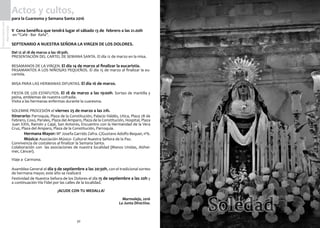 33
SemanaSanta2016
Marmolejo
32
SemanaSanta2016
Marmolejo
V Cena benéfica que tendrá lugar el sábado 13 de febrero a las 21.00h
en “Café - Bar Rafa”.
SEPTENARIO A NUESTRA SEÑORA LA VIRGEN DE LOS DOLORES.
Del 12 al 18 de marzo a las 18:30h.
PRESENTACIÓN DEL CARTEL DE SEMANA SANTA. El día 12 de marzo en la misa.
BESAMANOS DE LA VIRGEN. El día 14 de marzo al finalizar la eucaristía.
PASAMANTOS A LOS NIÑOS/AS PEQUEÑOS. El día 15 de marzo al finalizar la eu-
caristía.
MISA PARA LAS HERMANAS DIFUNTAS. El día 16 de marzo.
FIESTA DE LOS ESTATUTOS. El 18 de marzo a las 19:00h. Sorteo de mantilla y
peina, emblemas de nuestra cofradía.
Visita a las hermanas enfermas durante la cuaresma.
SOLEMNE PROCESIÓN el viernes 25 de marzo a las 21h.
Itinerario: Parroquia, Plaza de la Constitución, Palacio Valdés, Utica, Plaza 28 de
Febrero, Coso, Perales, Plaza del Amparo, Plaza de la Constitución, Hospital, Plaza
Juan XXIII, Ramón y Cajal, San Antonio, Encuentro con la Hermandad de la Vera
Cruz, Plaza del Amparo, Plaza de la Constitución, Parroquia.
	 Hermana Mayor: Mª Josefa Garrido Zafra. C/Gustavo Adolfo Bequer, nº6.
	 Música: Asociación Músico- Cultural Nuestra Señora de la Paz.
Convivencia de costaleros al finalizar la Semana Santa.
Colaboración con las asociaciones de nuestra localidad (Manos Unidas, Alzhei-
mer, Cáncer).
Viaje a Carmona.
Asamblea General el día 9 de septiembre a las 20:30h, con el tradicional sorteo
de hermana mayor, este año se realizará
Festividad de Nuestra Señora de los Dolores el día 15 de septiembre a las 20h y
a continuación Vía Fidei por las calles de la localidad.
¡ACUDE CON TU MEDALLA!
Marmolejo, 2016
La Junta Directiva.
Actos y cultos,
para la Cuaresma y Semana Santa 2016
 
