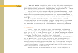 “Tienes cinco segundos” es un libro que sintetiza los temas en los que he estado involucrado
Prefacio   académica y profesionalmente en los últimos quince años: la creación de contenidos digitales; la
           manera de organizarlos para ser presentados mediante sitios web; la usabilidad que facilita el acceso a
           ellos y, ﬁnalmente, la experiencia que vive el usuario que los visita y utiliza.
                     Elegí este nombre para reﬂejar de manera práctica el tiempo que muchos usuarios le otorgan
           a lo nuevo que conocen a través de Internet. La evidencia empírica, sumada a las investigaciones que
           se han realizado en estos temas demuestra que si después de cinco segundos no aparece algo en la
           pantalla que represente una respuesta o, al menos, la promesa de que algo interesante va a ocurrir, el
           usuario se va.
                     Por lo tanto, este libro aborda los desafíos que hay en estas tareas y las maneras de
           enfrentarlos, dependiendo las metas y objetivos de negocio que se deseen alcanzar. Está orientado a
           quienes crean contenidos, tienen a su cargo sitios web o deben desarrollar estrategias digitales, con
           el ﬁn de entregarles una visión amplia de las actividades que deben llevar a cabo para cumplir esas
           tareas.

           Un poco de historia
                     Comencé a trabajar en los temas de este libro en la segunda mitad de los años noventa,
           cuando mi ocupación principal era imaginar cómo debían ser los medios digitales. Entonces dirigía la
           versión digital del diario “La Tercera” en Santiago de Chile y, con un equipo de creyentes en los medios
           digitales formado por ingenieros, periodistas y diseñadores, intentábamos sacar el máximo rendimiento
           a un sistema de información del que se sabía poco: un sitio web de noticias.
                     Nuestro gran descubrimiento fue doble: teníamos usuarios a quienes les interesaba participar
           de lo que hacíamos y que el sitio no sólo debía ofrecer noticias; debía, al mismo tiempo, ofrecer
           acciones para que esos visitantes las pudieran llevar a cabo. Había que hacer posible que leyeran,
           imprimieran, revisaran documentos, escucharan archivos de audio, escribieran en foros, preguntaran
           por correo electrónico, enviaran noticias, votaran en encuestas, tomaran parte en entrevistas online
           y muchas otras actividades. El tiempo del medio sólo como generador de noticias para que el público
           leyera y se sintiera informado, ya se había terminado.
                     Nuestras limitaciones eran tecnológicas porque, por tiempo y recursos, muchas veces no
 