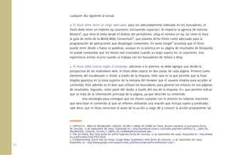 cualquier día siguiente al actual.

      4. El título debe tener un largo adecuado: para ser adecuadamente indexado en los buscadores, el
      título debe tener un máximo 64 caracteres (incluyendo espacios). Al respecto la agencia de noticias
      Reuters5, que mira el tema desde el ámbito del periodismo, sitúa el número en 64, tal como lo hace
      la guía de estilo de la World Wide Consortium6, que plantea dicho límite como adecuado para la
      programación de aplicaciones que despliegan contenidos. En tanto Google7 aconseja que el título
      puede tener desde 2 hasta 22 palabras, aunque en la práctica en su página de resultados de búsqueda
      se puede comprobar que los títulos son truncados cuando su largo supera los 70 caracteres. Una
      experiencia similar ocurre cuando se trabaja con los buscadores de Yahoo! y Bing.

      5. El título debe usarse según el estándar: adicional a lo anterior, se debe agregar que desde la
      perspectiva de los estándares web, el título debe usarse en dos zonas de cada página. Primero como
      elemento del encabezado o <head> a través de la etiqueta <title> que es la que permite que la frase
      elegida aparezca en la zona superior de la ventana del browser que el usuario emplea para acceder al
      contenido; éste además es el dato que utilizan los buscadores para generar los enlaces en sus páginas
      de resultados. Segundo, como parte del <body> a través del uso de la etiqueta <h1> que permite indicar
      que se trata de la información principal de la página, ya que describe su contenido.
                 Una estrategia para conseguir que los títulos cumplan con lo anterior es redactar oraciones
      que describan el contenido al que se reﬁeren utilizando una oración que incluya sujeto y predicado;
      vale decir, que el título mencione al autor de la acción y luego dé a conocer la acción propiamente tal.




      5. CAPITULO 8 - AREA DE ENCABEZADO, CODIGOS, FECHAS Y LINEAS DE CIERRE [en línea]. Reuters Handook of Journalism [fecha
      de consulta: 15 de septiembre del 2009]. Disponible en < http://handbook.reuters.com/index.php?title=CAPITULO_8_-_AREA_DE_
      ENCABEZADO,_CODIGOS,_FECHAS_Y_LINEAS_DE_CIERRE&diff=prev&oldid=682 >
      6. Title [en línea]. W3C style guide for online hypertex [fecha de consulta: 15 de septiembre del 2009]. Disponible en < http://www.
      w3.org/Provider/Style/TITLE.html>
      7. Troubleshooting: Article title [en línea]. Google News (publishers) Help [fecha de consulta: 15 de septiembre del 2009].
      Disponible en < http://www.google.com/support/news_pub/bin/answer.py?hl=en&answer=5067 >
82.
 