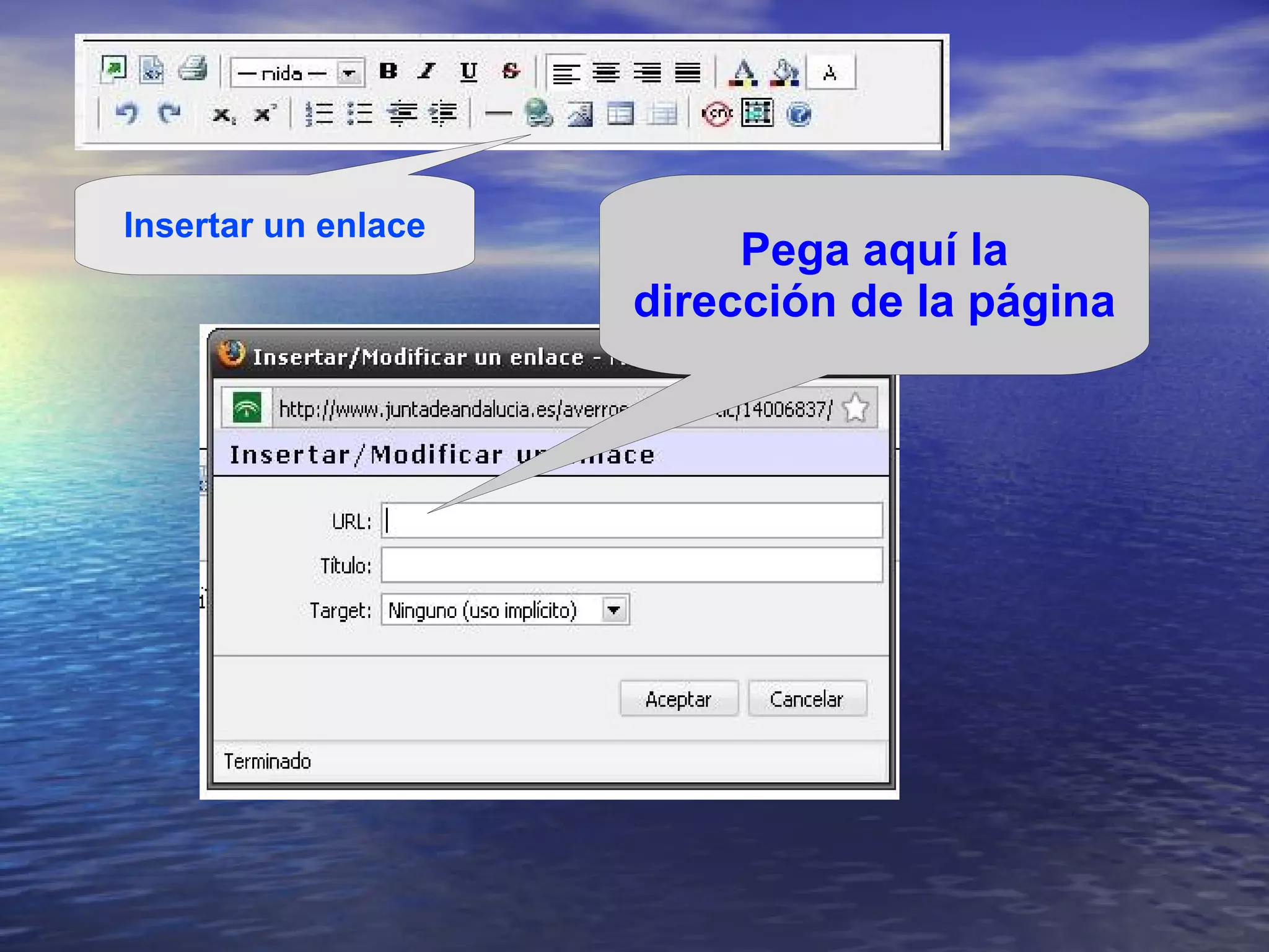 Insertar un enlace Pega aquí la dirección de la página 