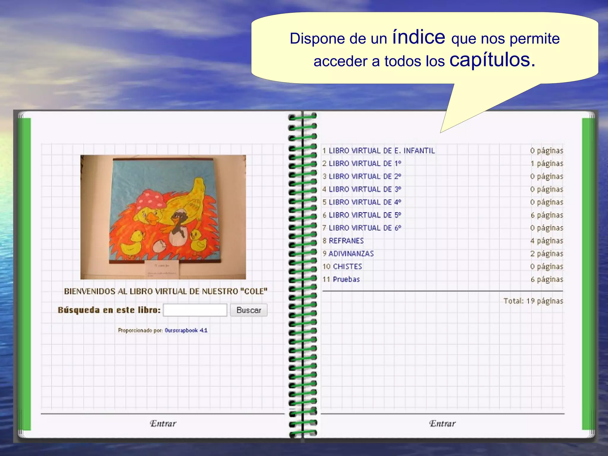 Dispone de un  índice  que nos permite acceder a todos los  capítulos. 
