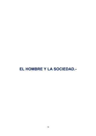 18
EL HOMBRE Y LA SOCIEDAD.-
 