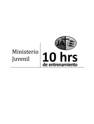 Ministerio
Juvenil
10 hrs
10 hrsde entrenamiento
 