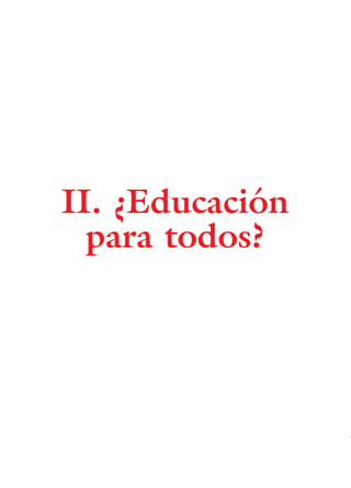 II. ¿Educación
para todos?
15 tesis 25/8/05 16:01 Página 16
 