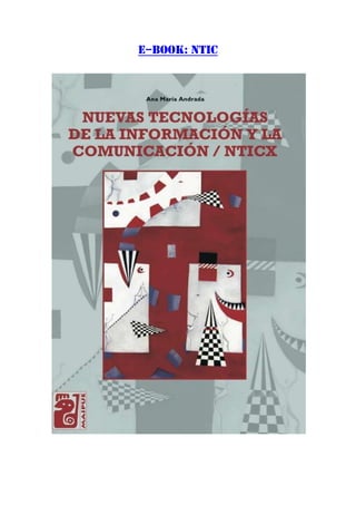 E–BOOK: NTIC <br />http://site.ebrary.com/lib/bibsipansp/docDetail.action?docID=10411400&p00=nticx<br />