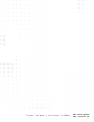 www.semarnat.gob.mx
www.conagua.gob.mx
Cuidemos y valoremos el agua que mueve a México
www.semarnat.gob.mx
www.conagua.gob.mx
 