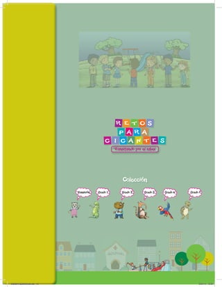 Grado 1
Transición Grado 2 Grado 3 Grado 4 Grado 5
Transitando por el saber
Grado 1
Transición Grado 2 Grado 3 Grado 4 Grado 5
Colección
Cubierta Grado3.indd 1
LIBRO 3 SEMANA 2.indd 40 2/04/14 13:24
 