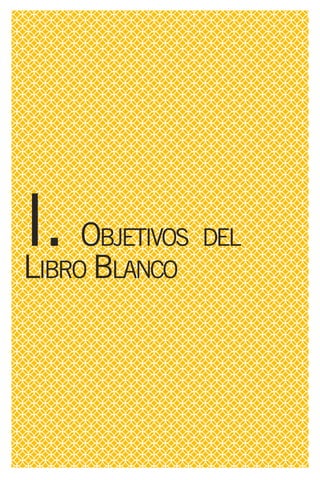 I. OB
L
    BJETIVOS DEL
IBRO LANCO
 