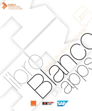 ps móviles 2011
                  apps / Guía de ap
Libro Blanco de
 