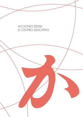 ACCIONES DESDE
EL CENTRO EDUCATIVO
 