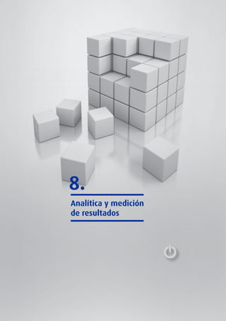 8.
Analítica y medición
de resultados

Libro blanco del comercio electrónico I Guía Práctica para Pymes

172

 