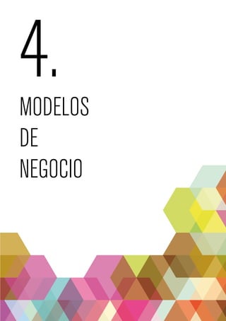 4. 
MODELOS 
DE 
NEGOCIO 
 