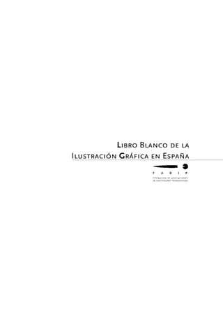 Libro Blanco de la
Ilustración Gráfica en España
 