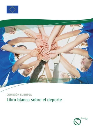 COMISIÓN EUROPEA 
Libro blanco sobre el deporte 
 