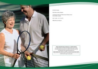 38 
Comisión Europea 
Libro blanco sobre el deporte 
Luxemburgo: Oficina de Publicaciones Oficiales de las 
Comunidades Europeas 
2007—40 pp.—21,0 × 29,7 cm 
ISBN 978-92-79-06553-8 
Cómo adquirir publicaciones de la Unión Europea 
Las publicaciones de la Oficina de Publicaciones que se hallan 
a la venta puede encontrarlas en la librería electrónica de la UE 
(EU-Bookshop http://bookshop.europa.eu/), 
desde donde puede efectuar su pedido a la oficina de venta que desee. 
Puede solicitar una lista de nuestra red mundial de oficinas de venta al 
número de fax (352) 29 29-42758. 
 