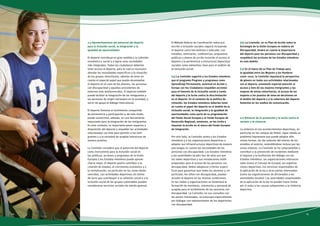 2.5 Aprovechamiento del potencial del deporte 
para la inclusión social, la integración y la 
igualdad de oportunidades 
El deporte contribuye en gran medida a la cohesión 
económica y social y a lograr unas sociedades 
más integradas. Todos los ciudadanos deberían 
tener acceso al deporte, para lo cual es necesario 
abordar las necesidades específicas y la situación 
de los grupos minoritarios, además de tener en 
cuenta el especial papel que puede desempeñar 
el deporte en el caso de los jóvenes, las personas 
con discapacidad y aquellas procedentes de 
entornos más desfavorecidos. El deporte también 
puede facilitar la integración de los inmigrantes y 
las personas de origen extranjero en la sociedad, y 
servir de apoyo al diálogo intercultural. 
El deporte fomenta el sentimiento compartido 
de pertenencia y participación y, de este modo, 
puede convertirse, además, en una herramienta 
importante para la integración de los inmigrantes. 
En este contexto, es importante poner espacios a 
disposición del deporte y respaldar las actividades 
relacionadas con éste para permitir a los inmi-grantes 
y a la sociedad de acogida interactuar de 
manera positiva. 
La Comisión considera que el potencial del deporte 
como instrumento para la inclusión social en 
las políticas, acciones y programas de la Unión 
Europea y los Estados miembros puede aprove-charse 
mejor. El deporte podría contribuir a la 
creación de empleo, al crecimiento económico y a 
la revitalización, en particular en las zonas desfa-vorecidas. 
Las actividades deportivas sin ánimo 
de lucro que contribuyen a la cohesión social y a la 
inclusión social de los grupos vulnerables pueden 
considerarse servicios sociales de interés general. 
El Método Abierto de Coordinación sobre pro-tección 
e inclusión sociales seguirá incluyendo 
el deporte como herramienta e indicador. Los 
estudios, seminarios, conferencias, propuestas 
políticas y planes de acción incluirán el acceso al 
deporte y la pertenencia a estructuras deportivas 
sociales como elementos clave para el análisis de 
la exclusión social. 
(15) La Comisión sugerirá a los Estados miembros 
que el programa Progress y programas como 
Aprendizaje Permanente, Juventud en Acción y 
Europa con los Ciudadanos respalden acciones 
para el fomento de la inclusión social a través 
del deporte y la lucha contra la discriminación 
en el deporte. En el contexto de la política de 
cohesión, los Estados miembros deberían tener 
en cuenta el papel del deporte en el ámbito de la 
inclusión social, la integración y la igualdad de 
oportunidades como parte de su programación 
del Fondo Social Europeo y el Fondo Europeo de 
Desarrollo Regional; asimismo, se les invita a 
impulsar la acción en el marco del Fondo Europeo 
de Integración. 
Por otro lado, la Comisión anima a los Estados 
miembros y a las organizaciones deportivas a 
adaptar sus infraestructuras deportivas de manera 
que tengan en cuenta las necesidades de las 
personas con discapacidad. Los Estados miembros 
y las autoridades locales han de velar por que 
las sedes deportivas y sus instalaciones estén 
preparadas para el acceso de las personas con 
discapacidad. Deben adoptarse criterios especí-ficos 
para garantizar que todos los alumnos y, en 
particular, los niños con discapacidad, puedan 
acceder al deporte en las mismas condiciones. 
En los clubes y organizaciones se fomentará la 
formación de monitores, voluntarios y personal de 
acogida para el recibimiento de las personas con 
discapacidad. La Comisión, en sus consultas con 
las partes interesadas, se preocupa especialmente 
por dialogar con representantes de los deportistas 
con discapacidad. 
(16) La Comisión, en su Plan de Acción sobre la 
Estrategia de la Unión Europea en materia de 
Discapacidad, tendrá en cuenta la importancia 
del deporte para las personas con discapacidad y 
respaldará las acciones de los Estados miembros 
en este ámbito. 
(17) En el marco de su Plan de Trabajo para 
la Igualdad entre las Mujeres y los Hombres 
2006–2010, la Comisión impulsará la perspectiva 
de género en todas sus actividades relacionadas 
con el deporte, prestando especial atención al 
acceso a éste de las mujeres inmigrantes y las 
mujeres de etnias minoritarias, al acceso de las 
mujeres a los puestos de toma de decisiones en 
el ámbito del deporte y a la cobertura del deporte 
femenino en los medios de comunicación. 
2.6 Refuerzo de la prevención y la lucha contra el 
racismo y la violencia 
La violencia en los acontecimientos deportivos, en 
particular en los campos de fútbol, sigue siendo un 
problema inquietante que puede adoptar dife-rentes 
formas. Ha ido saliendo del interior de los 
estadios al exterior, extendiéndose incluso por las 
zonas urbanas. La Comisión se ha comprometido a 
contribuir a la prevención de incidentes mediante 
el impulso y la facilitación del diálogo con los 
Estados miembros, las organizaciones internacio-nales 
(como el Consejo de Europa), las organiza-ciones 
deportivas, los servicios responsables de 
la aplicación de la ley y otras partes interesadas 
(como las organizaciones de aficionados y las 
autoridades locales). Las autoridades responsables 
de la aplicación de la ley no pueden hacer frente 
por sí solas a las causas subyacentes a la violencia 
deportiva. 
14 15 
 