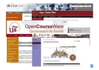 Buenas prácticas

•  Open CourseWare (OCW)

29

 