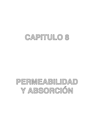 CAPITULO 8

PERMEABILIDAD
Y ABSORCIÓN

 