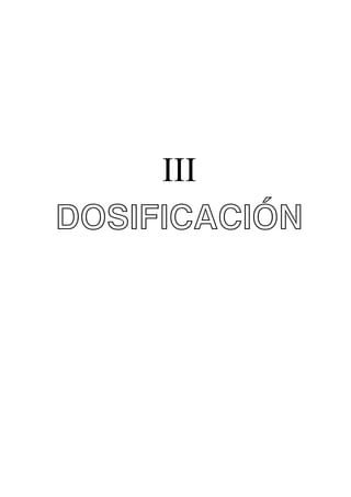 III
DOSIFICACIÓN

 