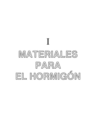 I
MATERIALES
PARA
EL HORMIGÓN

 