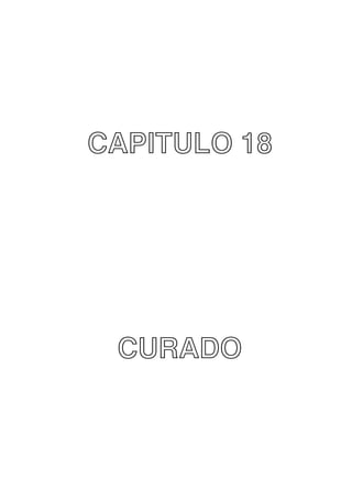 CAPITULO 18

CURADO

 