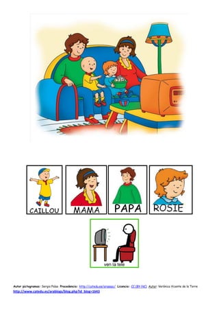 Autor pictogramas: Sergio Palao Procedencia: http://catedu.es/arasaac/ Licencia: CC (BY-NC) Autor: Verónica Vicente de la Torre
http://www.catedu.es/arablogs/blog.php?id_blog=1643
 