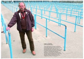 Federico Cefaliello
50 anni, operaio Ilva, Taranto
“Sono un operaio con la O maiuscola. La mia tuta blu
è come il mio vestito di nozze: l’abito del matrimonio ce
l’ho conservato nell’armadio, anche la mia tuta sta lì, sempre
pronta per ogni evenienza. Le due cose per me sono
inseparabili. Non credo che mia moglie la pensi allo stesso
modo, perché la tuta lei la deve lavare, è piena di grasso
e di polvere. La testimonianza delle mogli di chi lotta con
il sindacato è più importante della nostra stessa
testimonianza, il loro sacrificio è più grande del nostro.
Noi lottiamo da anni per migliorare le condizioni di vita
e di lavoro in questo colosso dell’acciaieria. Ci sono incidenti
tutti i giorni, lavoratori che subiscono infortuni, che si
ammalano per le polveri, che muoiono. Là dentro non
si capisce niente, là dentro c’è un macello”.
 