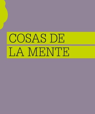 COSAS DE
LA MENTE
 
