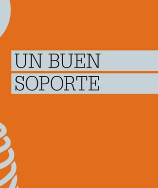 UN BUEN
SOPORTE
 