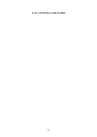 X. EL CENTINELA SOLITARIO




           97
 
