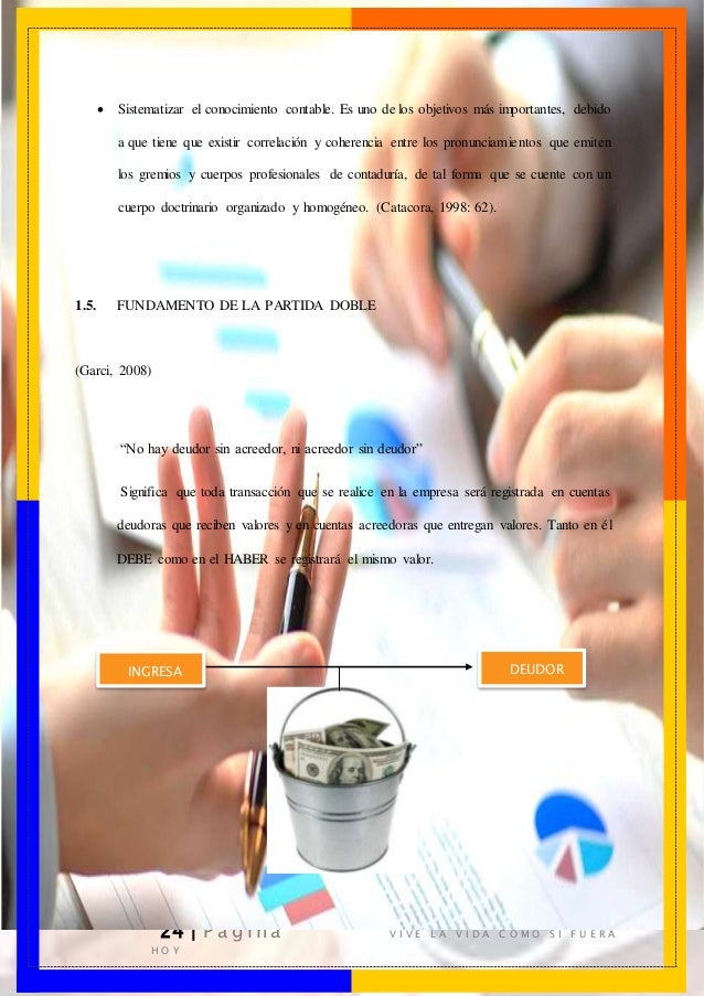 UEMCAM
24 | P á g i n a V I V E L A V I D A C O M O S I F U E R A
H O Y
Sistematizar el conocimiento contable. Es uno de...