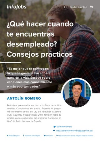 http://orientacion-laboral.infojobs.net/ruta-empleo@InfoJobsfacebook.com/infojobs# RutaDelEmpleo
Periodista, presentador, ...