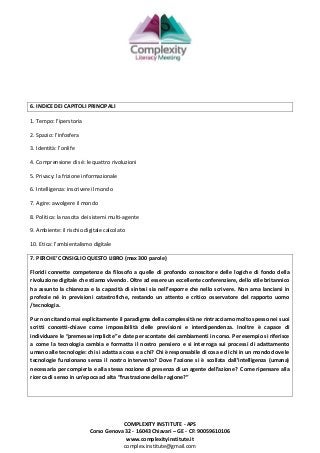 COMPLEXITY INSTITUTE - APS
Corso Genova 32 - 16043 Chiavari – GE - CF: 90059610106
www.complexityinstitute.it
complex.inst...