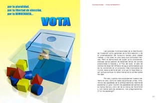 Contrapublicidad :: ConsumeHastaMorir   Contrapublicidad :: ConsumeHastaMorir




                                                            Las grandes multinacionales de la distribución
                                                    se muestran como garantes de la libre elección y de
                                                    la universalización del consumo barato para clases
                                                    medias, y nos piden el voto para sus conocidas mar-
                                                    cas. Pero la democracia del súper ya la conocemos:
                                                    avanzas varios pasillos de estantes llenos de comida
                                                    precocinada e insípida y, al final del todo, al lado de
                                                    cientos de latas del refresco de agua carbonatada que
                                                    se ha convertido en el producto más importante del
                                                    mundo, está la barra de pan, a la que no hace falta vo-
                                                    tar porque aunque no tiene marca te la comes todos
                                                    los días.

                                                            Por eso, cuando nos toque ejercer nuestro de-
                                                    recho al voto, como en cada cita ante las urnas, mira-
                                                    remos las papeletas de la política electoral realmente
                                                    existente (un gran montón de papeletas del partido de
                                                    la marca blanca y otro del de la marca de renombre)
                                                    y, con cierta cara de cansancio, nos preguntaremos:
                                                    ¿Y si me abstengo?


0                                                                                                            
 
