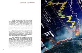 Contrapublicidad :: ConsumeHastaMorir   Contrapublicidad :: ConsumeHastaMorir




             Si algo demuestran las crisis económicas es
     que más allá de los capitalistas de biblioteca están
     los capitalistas de pura cepa, los que pisan charcos
     bursátiles y llevan la libertad de mercado a sus últimas
     consecuencias. Ya decía Adam Smith, que para eso
     era especialista en ética antes que en economía, que
     el asunto económico funciona bien cuando el inversor
     va a lo suyo y no piensa en el conjunto. Ya pensaría en
     los demás una especie de mano divina de la autorre-
     gulación.

              Y es que, tal y como está escrito en letras de
     oro en cualquier facultad de empresariales, un buen
     capitalista debe especular todo lo que pueda mientras
     le dé beneficios: ha de arriesgar su dinero (o mejor el
     de otros) mientras sea rentable y, si se hunde el mer-
     cado, será porque Dios no es capitalista.

             Eso, justamente, es lo que hacen los capi-
     talistas de los charcos. Aprovechan e incentivan en
     los mercados bursátiles los productos cada vez más
     complejos y con mayores riesgos, como las célebres
     hipotecas subprime, avaladas por las agencias de cali-
     ficación, otro buen ejemplo de capitalismo amante del
     riesgo. Al final, cuando las bolsas y los sueños de libre
     mercado tocan suelo, se dice que hay un puñado de
     manzanas podridas en el cesto del sistema, y que su
     gran pecado ha sido invertir arriesgando... Ah, ¿pero
     no consistía en eso el capitalismo?


0                                                                                                               
 