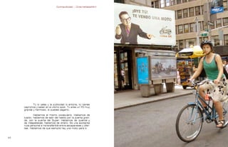 Contrapublicidad :: ConsumeHastaMorir   Contrapublicidad :: ConsumeHastaMorir




            Tú lo vales y la publicidad lo entona, tú tienes
     caprichos y salían en el último spot. Tú eres un YO muy
     grande y hermoso, si puedes pagarlo.

              Hablamos el mismo vocabulario. Hablamos de
     ilusión, hablamos de salir del hastío por la puerta gran-
     de, por la puerta del Super. Hablamos de quieros y
     de meapeteces, hablamos de dinero. Es una excitante
     ruta personal e intransferible entre escaparates y ofer-
     tas. Hablamos de que siempre hay una moto para tí.


                                                                                                               
 